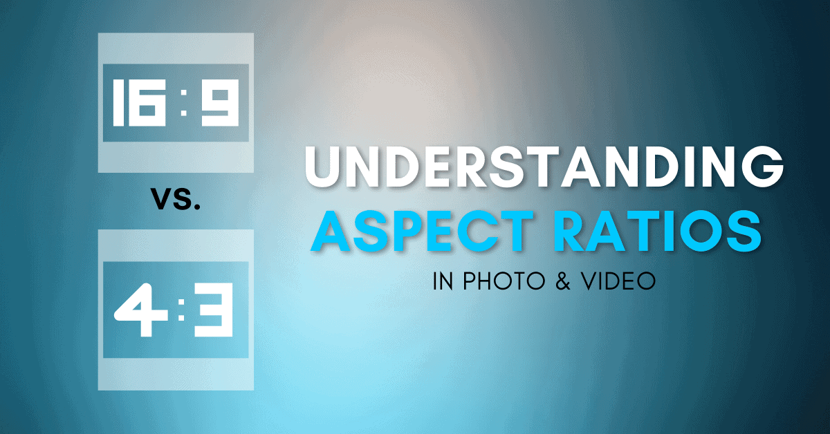 16:9 vs 4:3 - Which Aspect Ratio Should You Use?