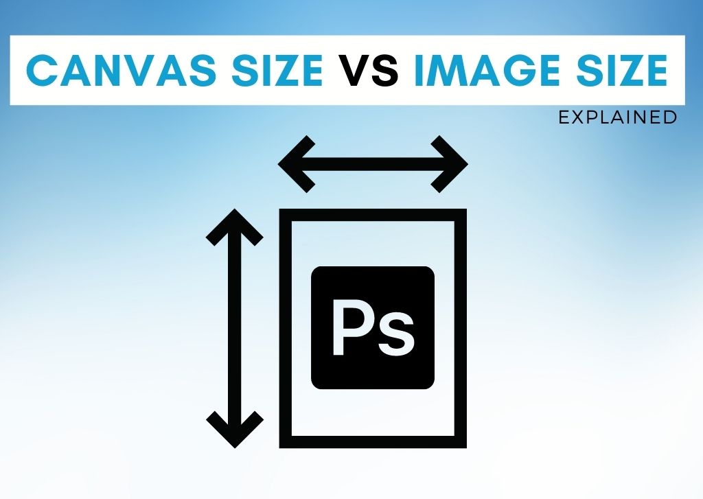Canvas Size Vs Image Size In Photoshop - Differences Explained