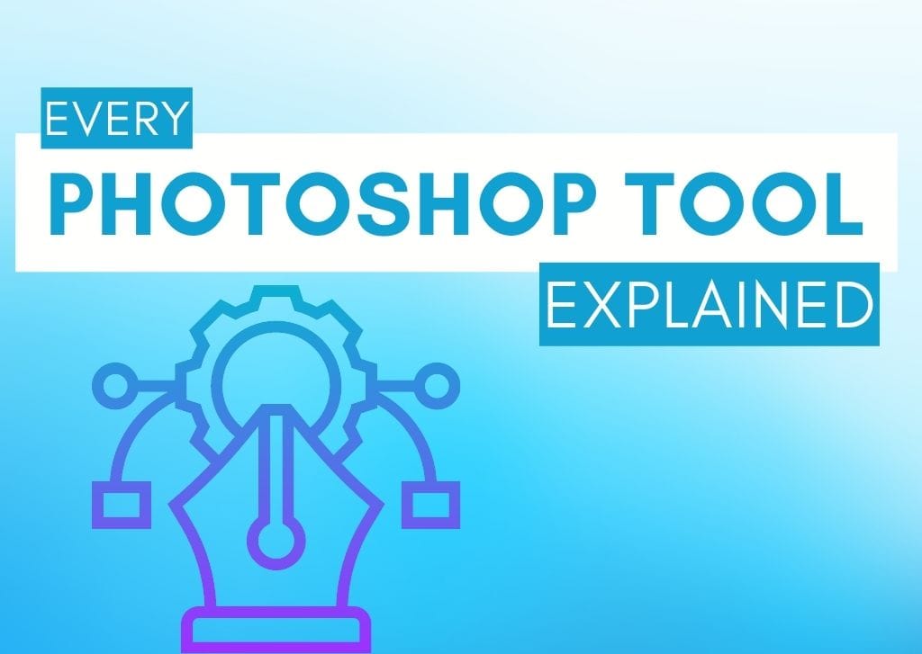 Every Photoshop Tool Explained