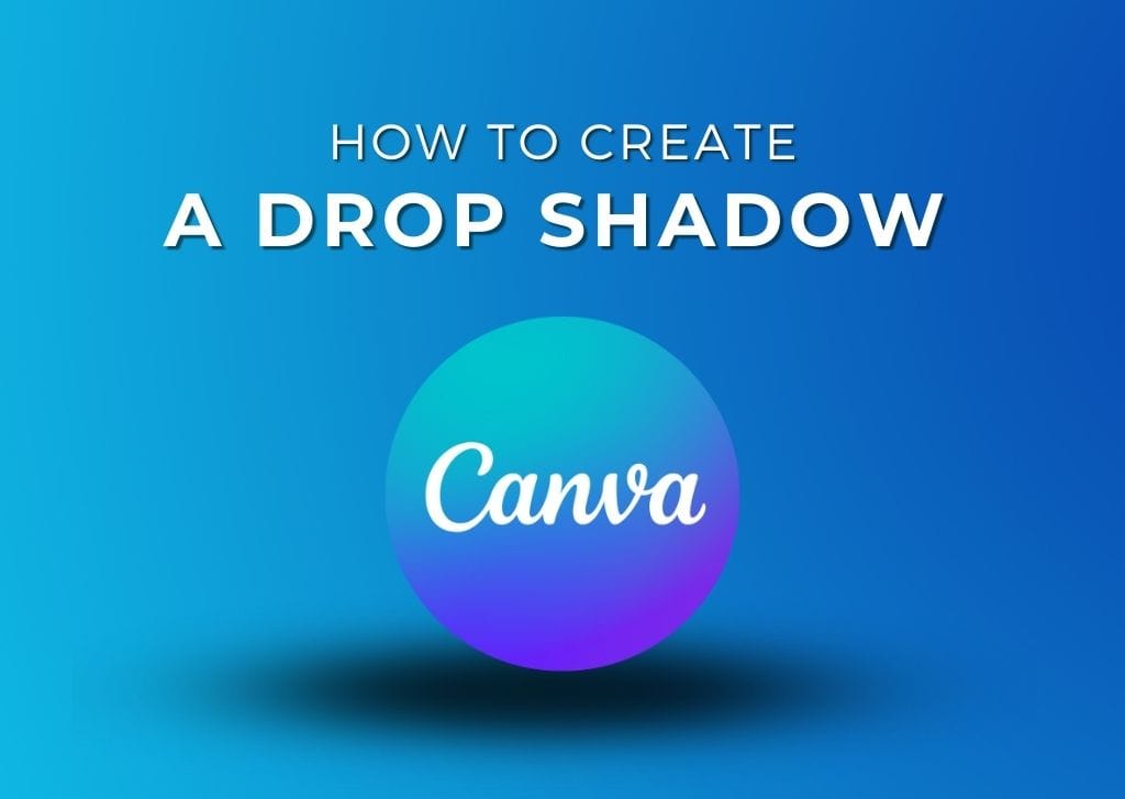 How To Add A Drop Shadow In Canva (To Anything!)