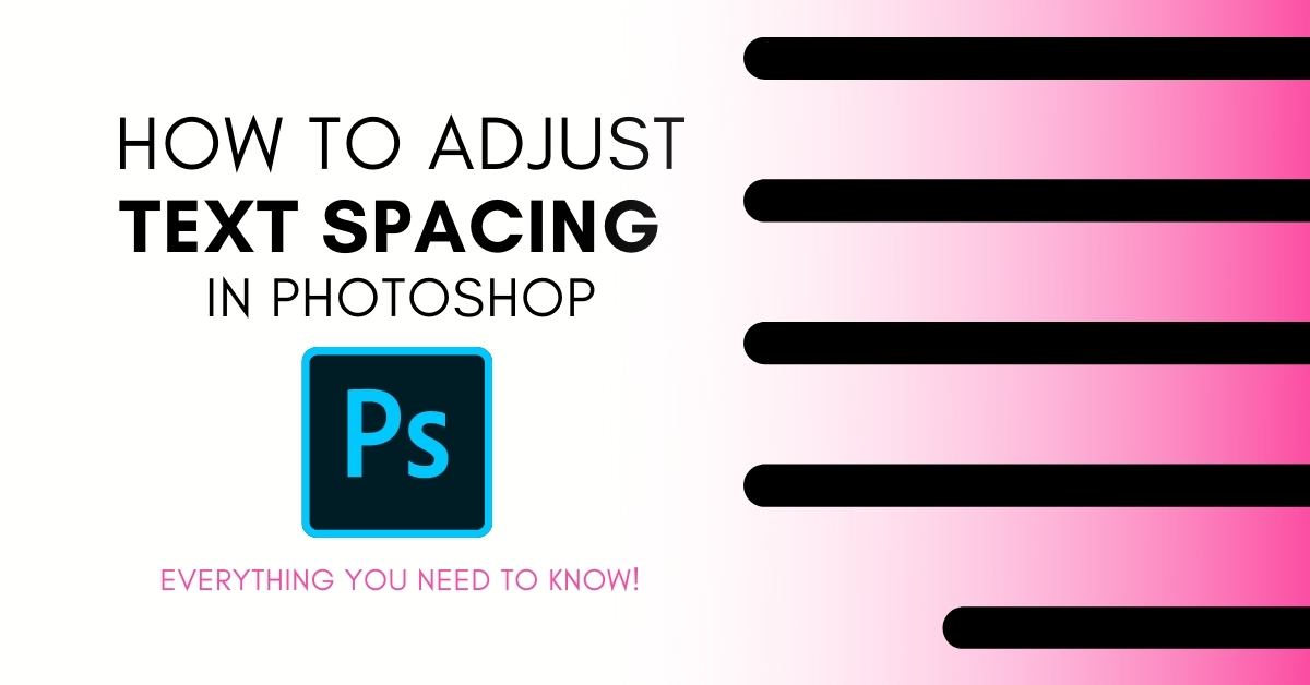 How To Adjust Text And Line Spacing In Photoshop
