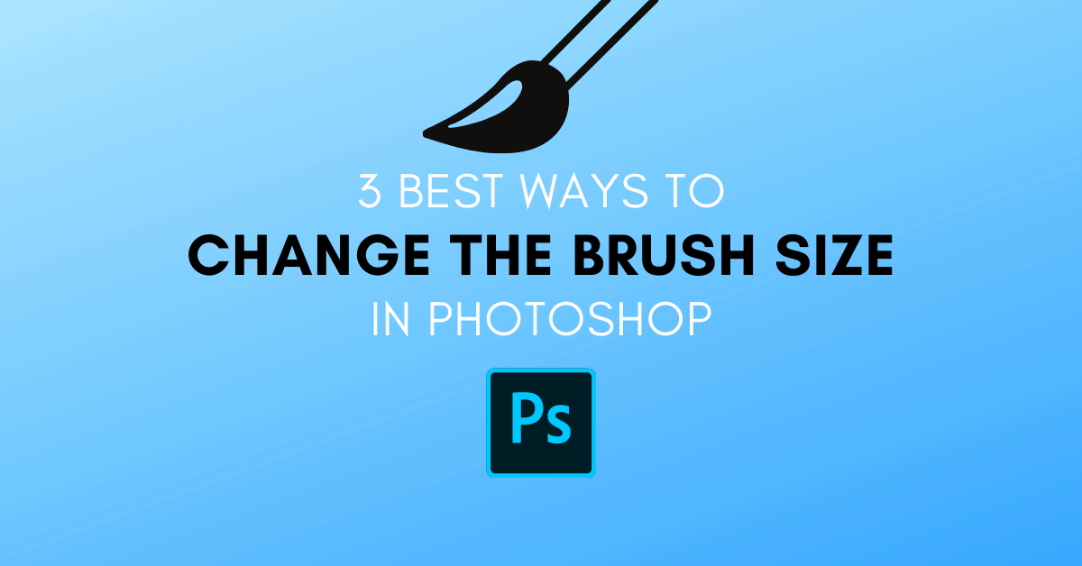 How To Change The Brush Size In Photoshop (With Shortcuts!)
