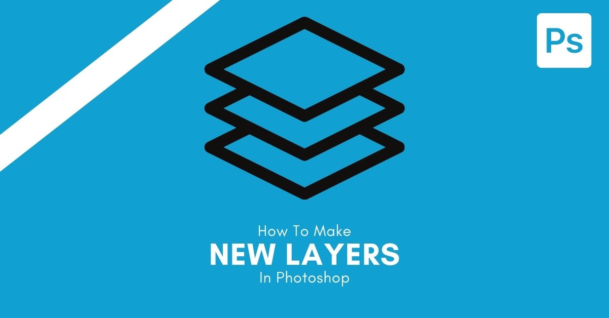 How To Create A New Layer In Photoshop