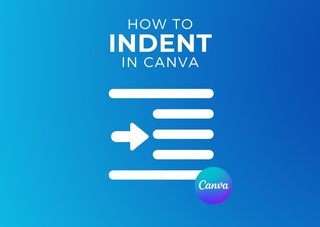 How To Create Indents In Canva (Step By Step)