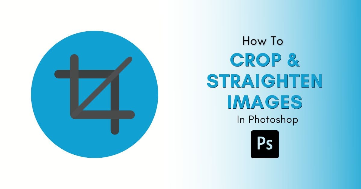 How To Crop Images In Photoshop