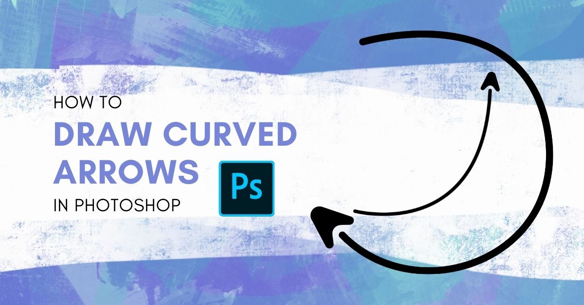 How To Draw A Curved Arrow In Photoshop (2 Easy Ways)