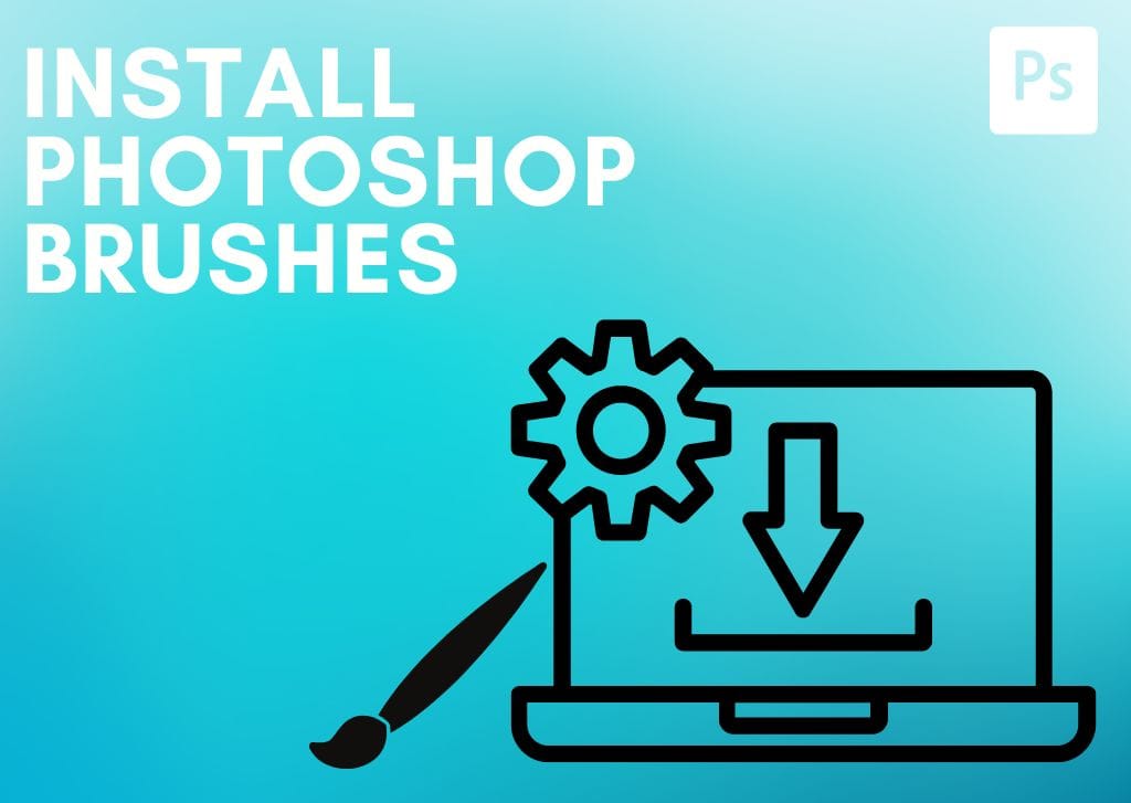 How To Install Brushes In Photoshop (Step By Step)