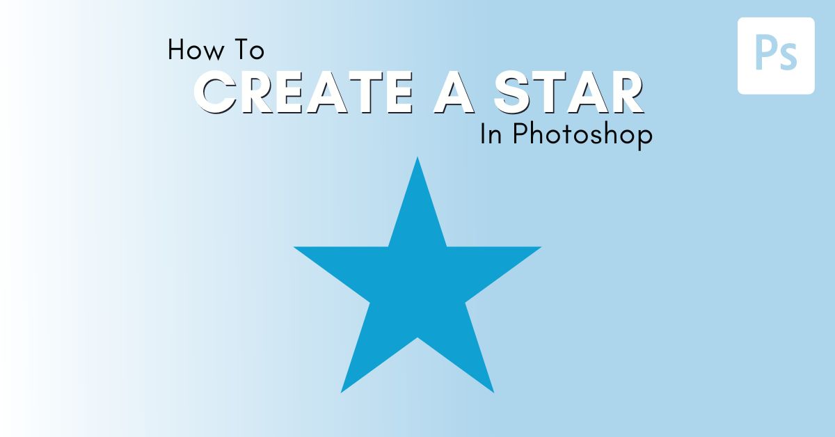 How To Make A Star In Photoshop