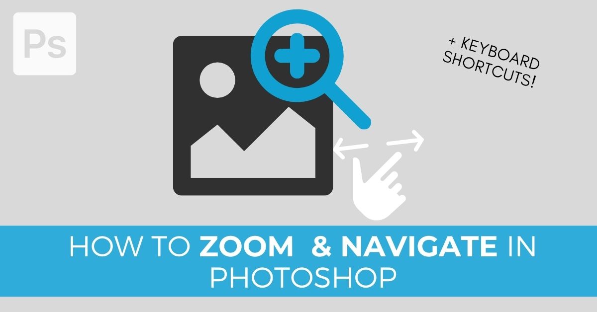 How To Zoom In &amp; Out In Photoshop (5 Easy Ways)