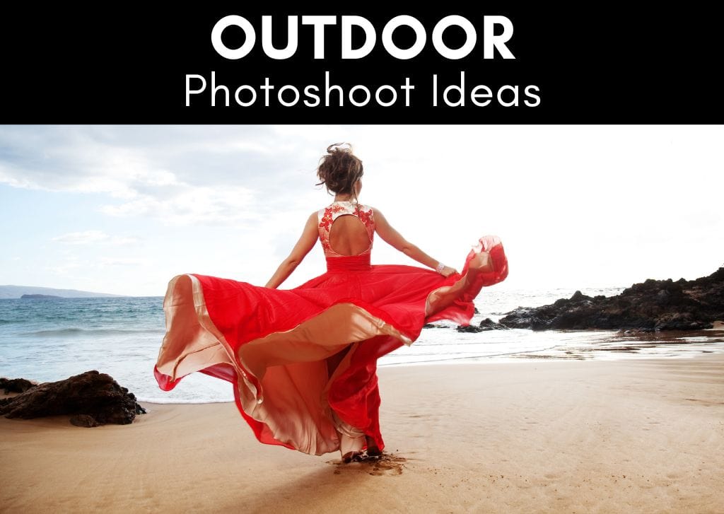 45+ Easy Outdoor Photoshoot Ideas To Try