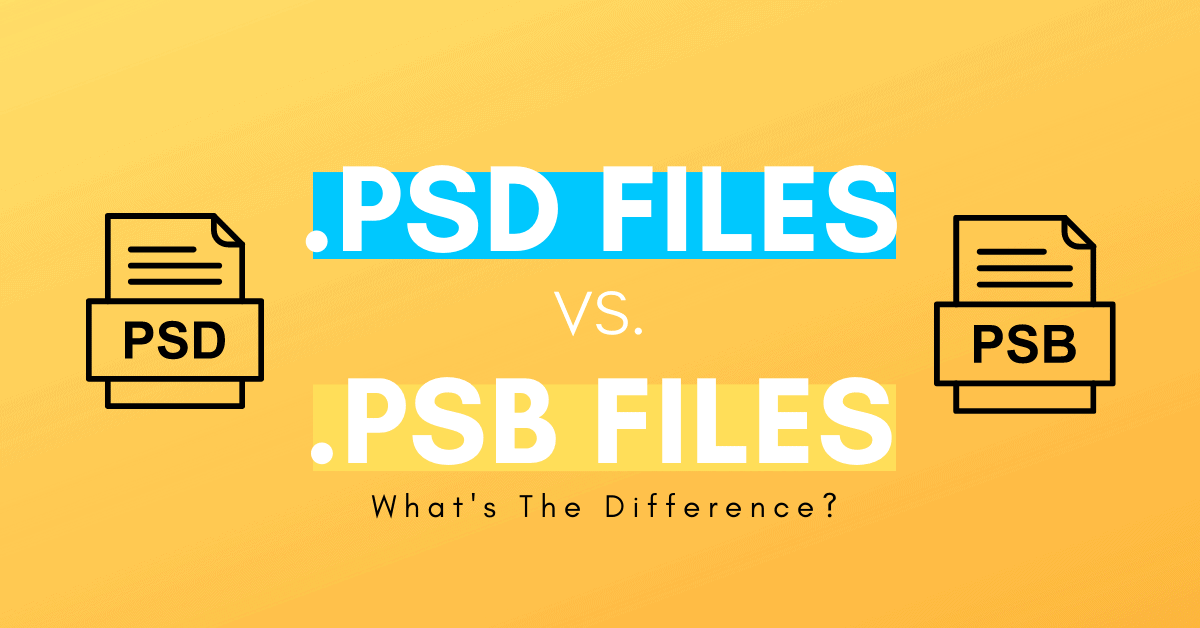 PSD Vs PSB - The Difference Between These Photoshop Files
