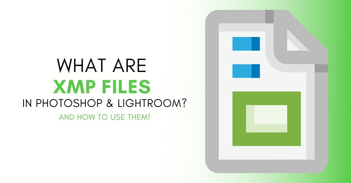 What Are XMP Files In Photoshop & Lightroom?